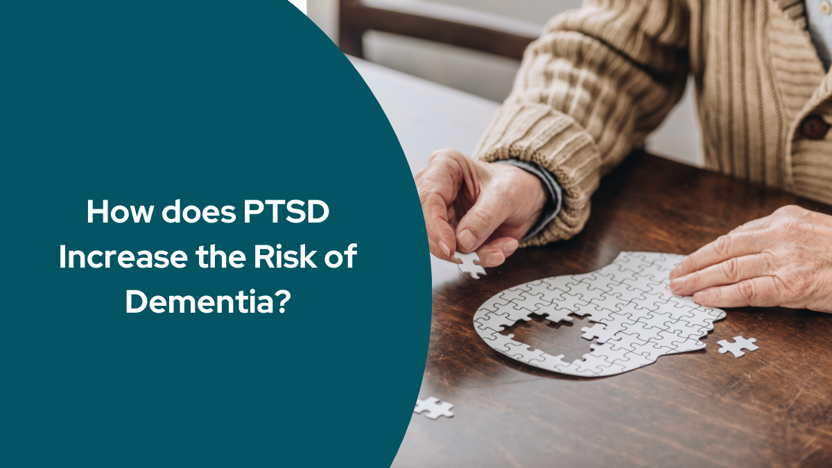 How does PTSD Increase the Risk of Dementia