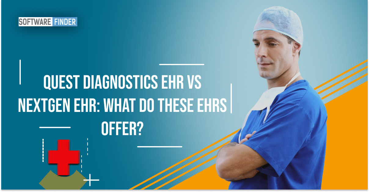 Quest Diagnostics EHR vs NextGen EHR: What Do These EHRs Offer?